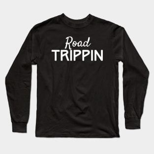 Road Trippin Long Sleeve T-Shirt